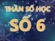 Thần số học số 6: Con số đường đời này có ý nghĩa gì?