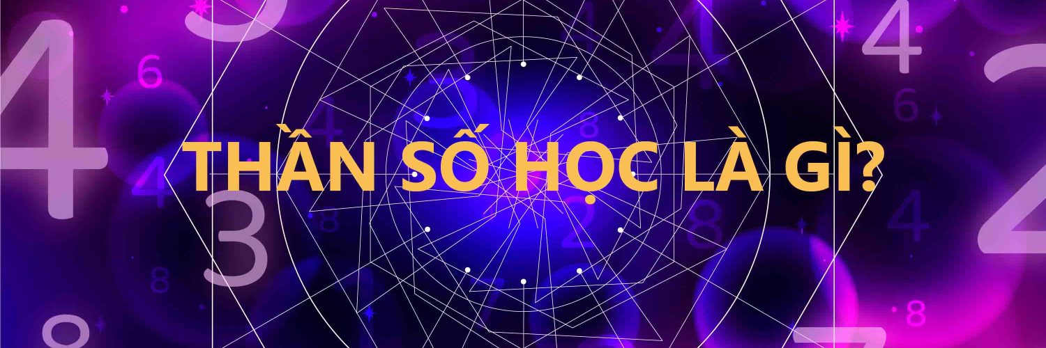 Thần số học là gì? Ý nghĩa của từng con số trong thần số học